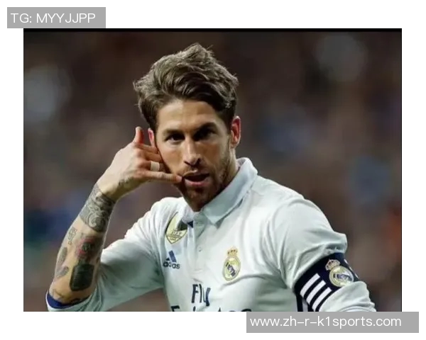 拉莫斯传奇防线艺术重塑现代足球后卫精神与激情